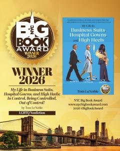 Tom LeNoble’s My Life in Business Suits, Hospital Gowns, and High Heels Wins 2026 LGBTQ Nonfiction NYC Big Book Award