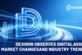 DEXORIN tracks shifts in digital asset markets and industry trends